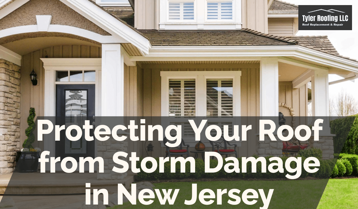 Protecting Your Roof from Storm Damage in New Jersey