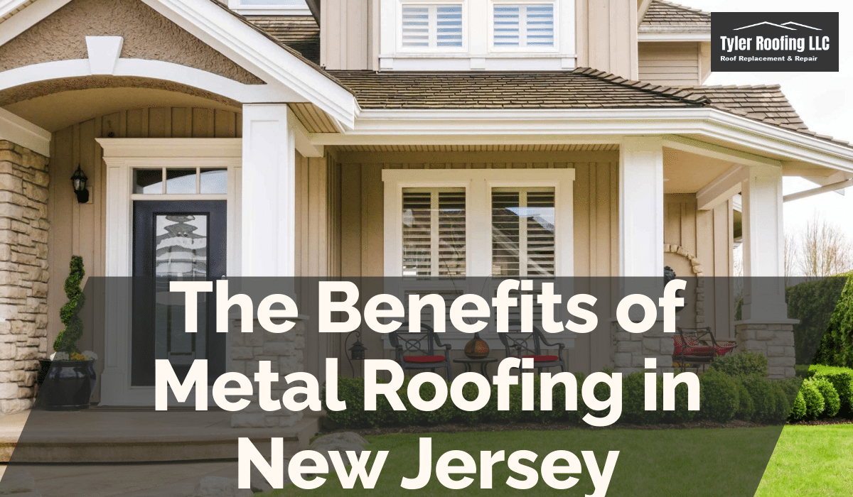The Benefits of Metal Roofing in New Jersey