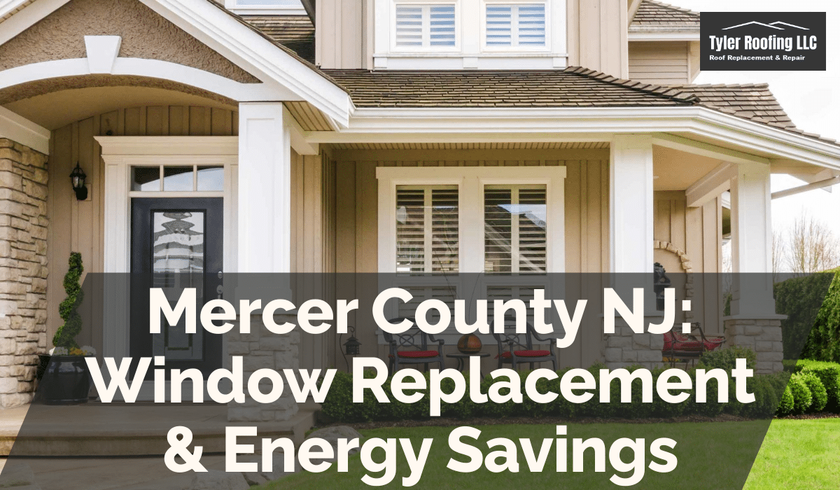 Mercer County NJ: Window Replacement & Energy Savings