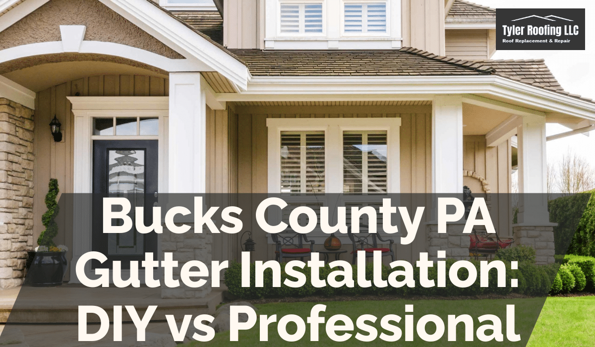 Bucks County PA Gutter Installation: DIY vs Professional