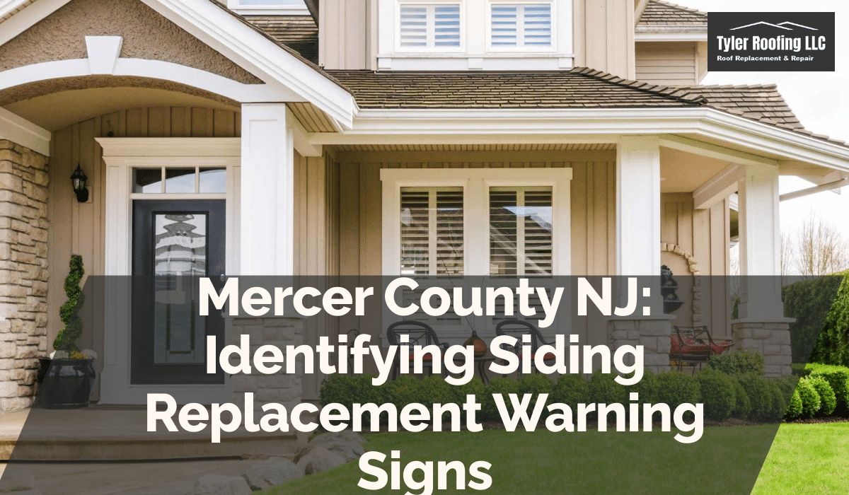 Mercer County NJ: Identifying Siding Replacement Warning Signs