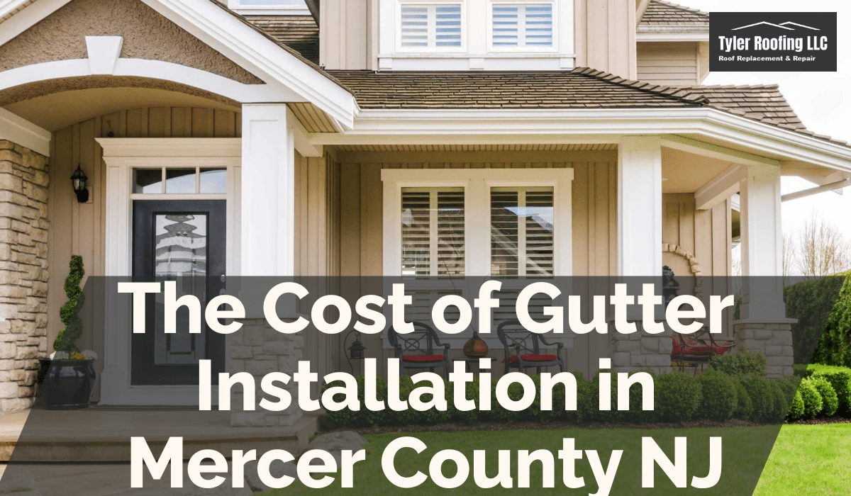 The Cost of Gutter Installation in Mercer County NJ