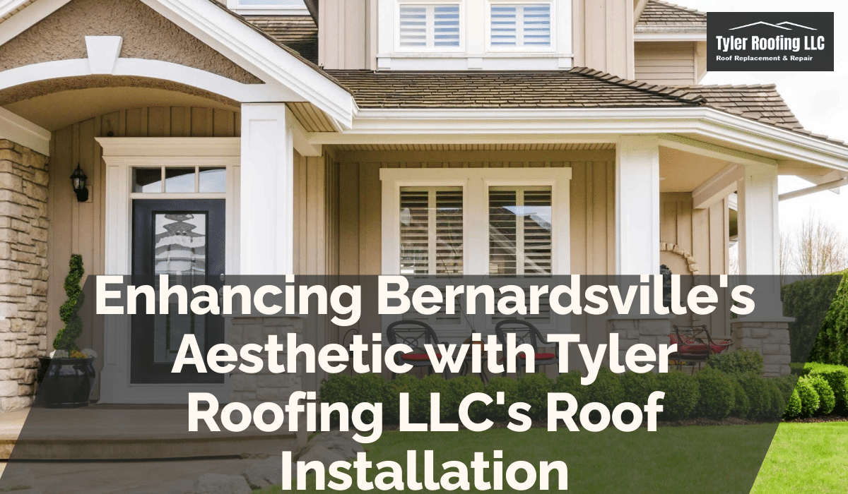 Enhancing Bernardsville's Aesthetic with Tyler Roofing LLC's Roof Installation