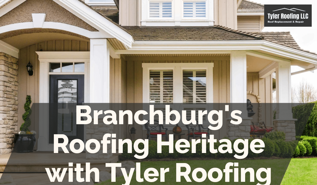 Branchburg's Roofing Heritage with Tyler Roofing
