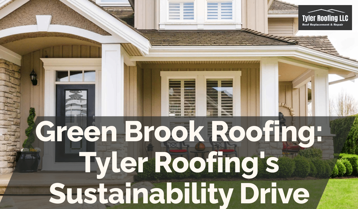 Green Brook Roofing: Tyler Roofing's Sustainability Drive