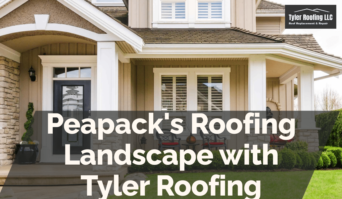 Peapack's Roofing Landscape with Tyler Roofing