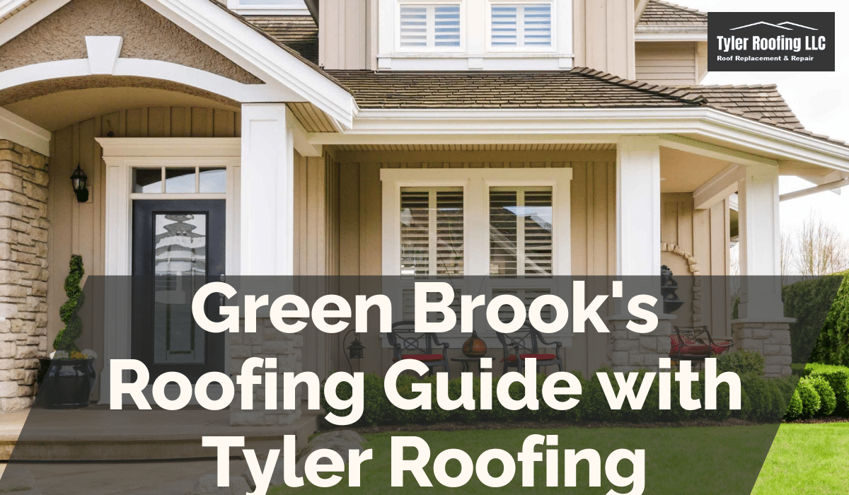 Green Brook's Roofing Guide with Tyler Roofing